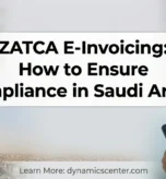 ZATCA E-Invoicing: How to Ensure Compliance in Saudi Arabia