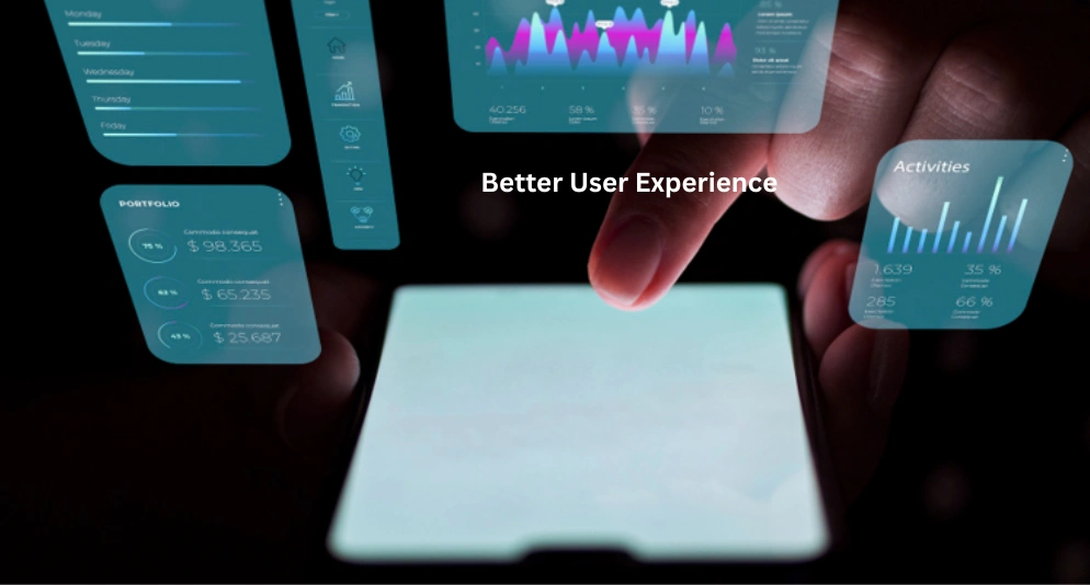 Better User Experience